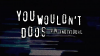 you_wouldnt_edit_a_meme.png