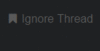 :ignorethread: