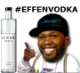 :FiddyCentEFFENVODKA: